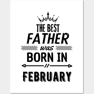 The best father was born in february Posters and Art